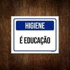 Placa De Sinalização - Higiene É Educação 36x46