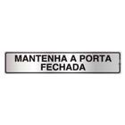 Placa de Sinalização Mantenha a Porta Fechada em Alumínio 05x25 cm C05025 Indika