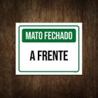 Placa De Sinalização - Mato Fechado A Frente 18X23