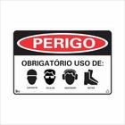 Placa de Sinalização Perigo Obrigatório Uso de: - Sig