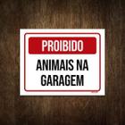 Placa De Sinalização - Proibido Animais Na Garagem 36X46