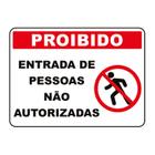 Placa de Sinalização Proibido Entrada de Pessoas Não Autorizadas - LM Balcoes