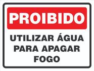 Placa de Sinalização Proibido Utilizar Água para Apagar o Fogo. P3