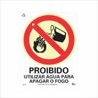 Placa de Sinalização Proibido Utilizar Água para Apagar o Fogo