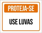 Placa De Sinalização - Proteja-Se Use Luvas 18X23