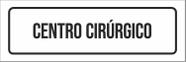 Placa De Sinalização Setor - Centro Cirúrgico-23X9