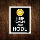 Placa Decoraçao - Keep Calm Hodl Hold Bnb 18X23