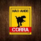 Placa Decoração - Não Ande Corra Dinossauro 18X23