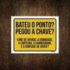 Placa Decorativa - Bateu O Ponto Pegou A Chave 36X46