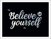 Placa Decorativa Believe Yourself 36X46