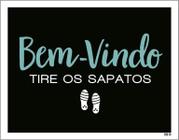 Placa Decorativa - Bem Vindo Tire Os Sapatos 18X23