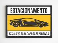 Placa decorativa estacionamento exclusivo para carro esporte - Mago das Camisas