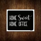 Placa Decorativa - Home Sweet Home Office Modelo 2 36x46