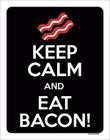 Placa Decorativa - Keep Calm Eat Bacon 36X46