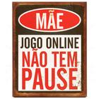 Jogo de Placa Decorativa com 3 peças - Mãe, jogo ON LINE não tem PAUSE