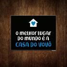Placa Decorativa - Melhor Lugar Mundo Casa Do Vovô 36X46