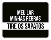 Placa Decorativa - Meu Lar Minhas Regras Tire Sapatos 18X23