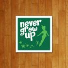 Placa Decorativa - Never Grow Up