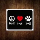 Placa Decorativa - Peace Love Dogs 18X23