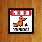 Placa Decorativa Pet - Proibido Comer Cocô