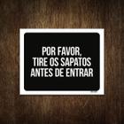 Placa Decorativa - Por Favor Tire Os Sapatos Entrar 18X23