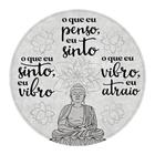 Placa Decorativa Redonda Grande 29 cm Frase Buda - POG005