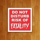 Placa Decorativa - Risk Of Fatality (27X27)