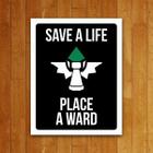 Placa Decorativa - Save A Life Place A Ward