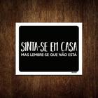 Placa Decorativa Sinta-Se Em Casa Mas Lembre Não Está 27X35 - Sinalizo