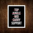 Placa Decorativa - Top Jungle Mid Carry Support