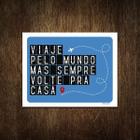 Placa Decorativa - Viaje Pelo Mundo Volte Pra Casa 27X35