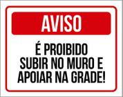 Placa É Proibido Subir No Muro E Apoiar Na Grade 27X35