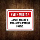 Placa Evite Multa Sair Aguarde Fechamento Portão 36X46