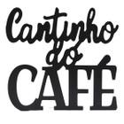 Placa Frase Cantinho do Café Preto Fosco Decorativo MDF