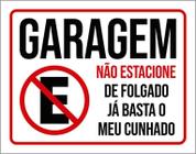 Placa Garagem Não Estacione Folgado Cunhado 27X35