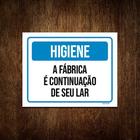 Placa Higiene A Fábrica É Continuação Do Seu Lar 27x35