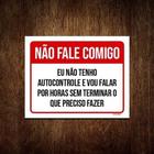 Placa Não Fale Comigo Não Tenho Autocontrole Falar 18X23 - Sinalizo