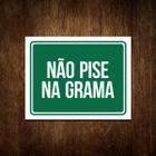 Placa Não Pise Na Grama - Placa De Sinalização Cuidado 36X46