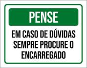 Placa Pense Dúvidas Sempre Procure Encarregado 36X46