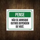 Placa Pense Não Arrisque Outros Dependem Você 18X23