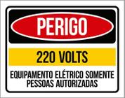 Placa Perigo 220 Volts Somente Pessoas Autorizadas 18X23