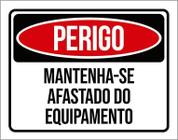 Placa Perigo Mantenha-Se Afastado Equipamento 18X23