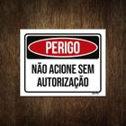 Placa Perigo Não Acione Sem Autorização 36X46