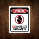 Placa Perigo - Não Opere Este Equipamento Sinalização 36X46