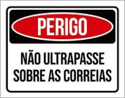 Placa Perigo Não Ultrapasse Sobre As Correias 18X23