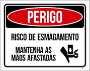 Placa Perigo Risco Esmagamento Mantenha Mãos Afastadas 27X35