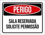 Placa Perigo Sala Reservada Solicite Permissão 18X23