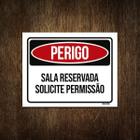 Placa Perigo Sala Reservada Solicite Permissão 36X46