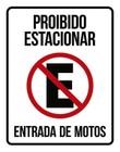 Placa Proibido Estacionar Entrada De Motos Sinalização 36X46