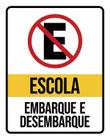 Placa Proibido Estacionar Escola Embarque Desembarque 27X35